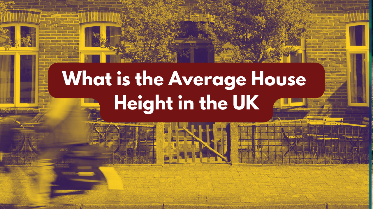 What Is The Average House Height In The UK How Tall Is A House 